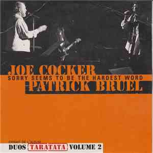 Joe Cocker - Patrick Bruel - Sorry Seems To Be The Hardest Word download flac mp3