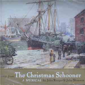 John Reeger, Julie Shannon - Songs From The Christmas Schooner: A Musical download flac mp3