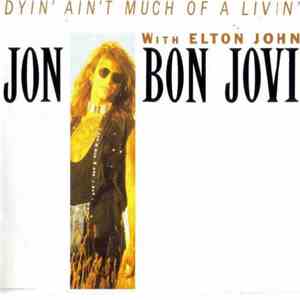 Jon Bon Jovi With Elton John - Dyin' Ain't Much Of A Livin' download flac mp3