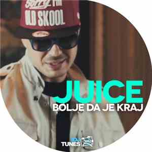 Juice  - Bolje Da Je Kraj download flac mp3