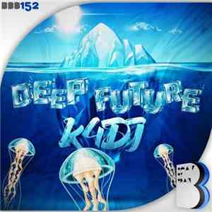 K4DJ - Deep Future download flac mp3