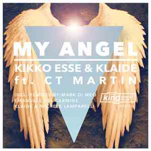 Kikko Esse & Klaide Feat. CT Martin - My Angel flac mp3 download