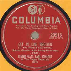 Lester Flatt, Earl Scruggs And The Foggy Mountain Boys - Get In Line Brother (If You Want To Go Home) / Brother, I'm Getting Ready To Go download flac mp3