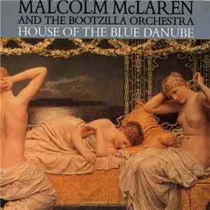 Malcolm McLaren And The Bootzilla Orchestra - House Of The Blue Danube download flac mp3