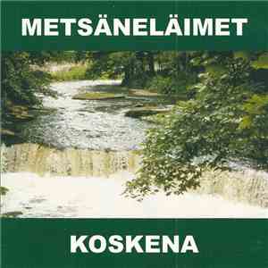 Metsäneläimet - Koskena download flac mp3