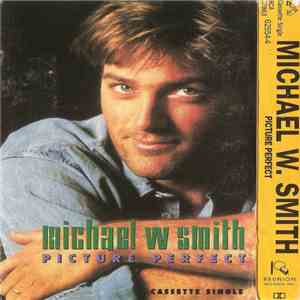 Michael W. Smith - Picture Perfect download flac mp3