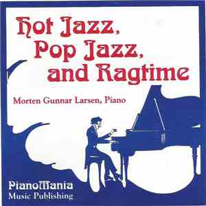 Morten Gunnar Larsen - Hot Jazz, Pop Jazz, And Ragtime download flac mp3