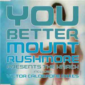 Mount Rushmore Presents The Knack - You Better download flac mp3