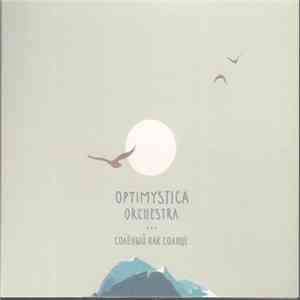 Optimystica Orchestra - Солёный Как Солнце download flac mp3