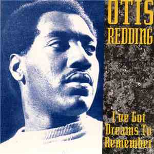 Otis Redding - I've Got Dreams To Remember download flac mp3