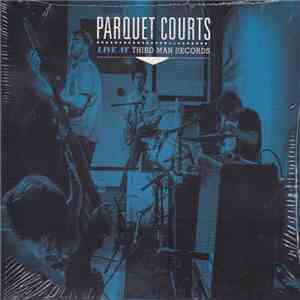 Parquet Courts - Live At Third Man Records download flac mp3