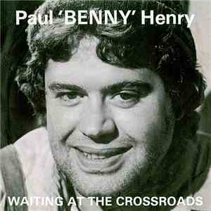 Paul "Benny" Henry - Waiting At The Crossroads / Love Affair download flac mp3