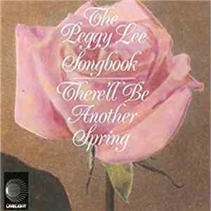 Peggy Lee - The Peggy Lee Songbook - There'll Be Another Spring download flac mp3