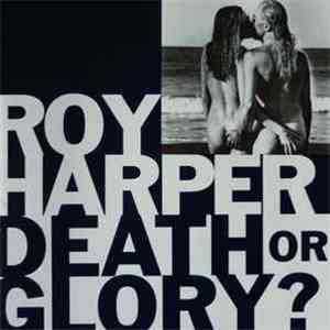 Roy Harper - Death Or Glory? download flac mp3