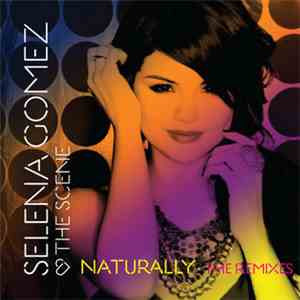 Selena Gomez & The Scene - Naturally (The Remixes) download flac mp3