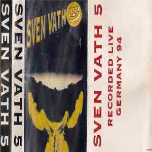 Sven Vath - Sven Vath 5 - Live Germany 94 download flac mp3