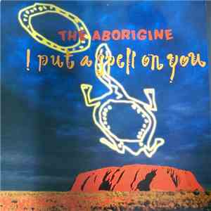 The Aborigine - I Put A Spell On You download flac mp3