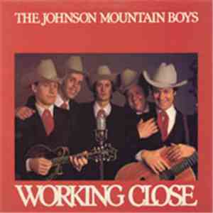 The Johnson Mountain Boys - Working Close download flac mp3