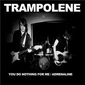 Trampolene - You Do Nothing For Me / Adrenaline download flac mp3