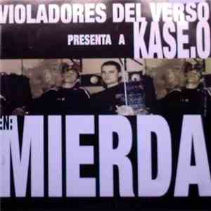 Violadores Del Verso Presenta A: Kase.O - Mierda download flac mp3