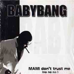 Babybang - MAMI Don't Trust Me download flac mp3