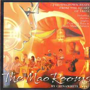 Chinawhite  - The Mao Rooms (14 Homegrown Beats From The Heart Of Ibiza) download flac mp3