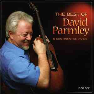 David Parmley & Continental Divide - The Best Of David Parmley & Continental Divide download flac mp3