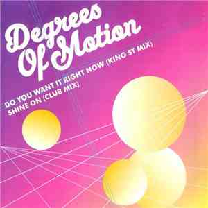 Degrees Of Motion - Do You Want It Right Now / Shine On download flac mp3