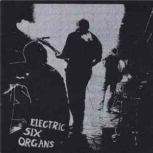 Electric Six Organs - The Lost Electric Six Organs Album download flac mp3