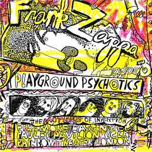 Frank Zappa & The Mothers Of Invention - Playground Psychotics download flac mp3