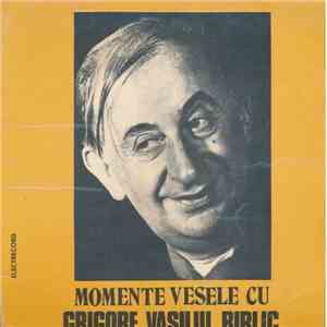 Grigore Vasiliu Birlic - Momente Vesele Cu Grigore Vasiliu Birlic download flac mp3