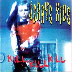 Jerry's Kids - Kill Kill Kill download flac mp3
