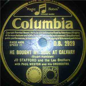 Jo Stafford And Quartette With Paul Weston And His Orchestra / Jo Stafford And The Lee Brothers With Paul Weston And His Orchestra - He Bought My Soul At Calvary / It Is No Secret download flac mp3