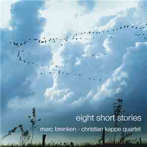 Marc Brenken - Christian Kappe Quartett - Eight Short Stories download flac mp3