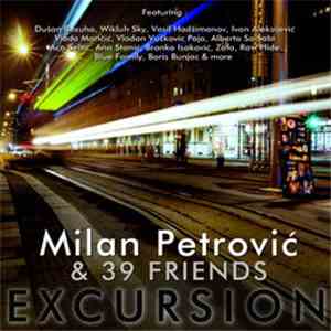 Milan Petrović  - Milan Petrović & 39 Friends - EXCURSION download flac mp3