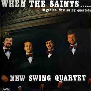 New Swing Quartet - When The Saints..... 10 Godina New Swing Quarteta download flac mp3