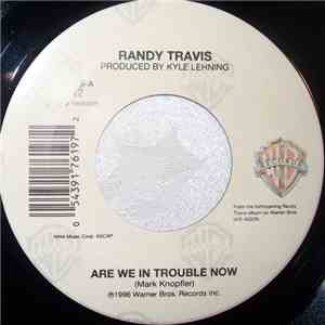 Randy Travis - Are We In Trouble Now download flac mp3
