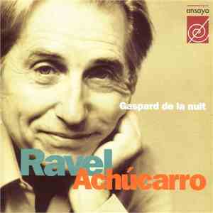 Ravel, Achúcarro - Gaspard De La Nuit download flac mp3