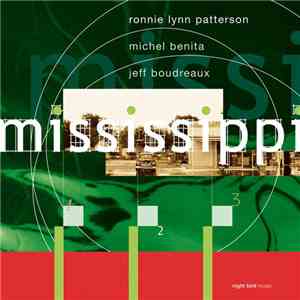 Ronnie Lynn Patterson, Michel Benita, Jeff Boudreaux - Mississippi download flac mp3