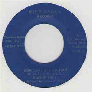 Sharon Soul - How Can I Get To You / Don't Say Goodbye Love download flac mp3