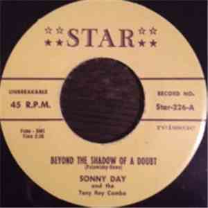 Sonny Day And The Tony Ray Combo - Beyond The Shadow Of A Doubt download flac mp3