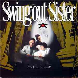 Swing Out Sister - It's Better To Travel download flac mp3