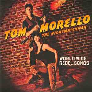 Tom Morello The Nightwatchman - World Wide Rebel Songs download flac mp3