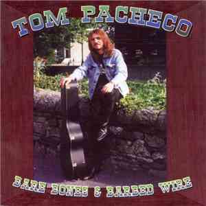 Tom Pacheco - Bare Bones & Barbed Wire download flac mp3