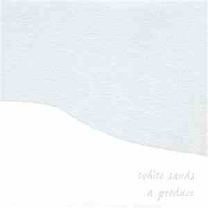 A Produce - White Sands download flac mp3