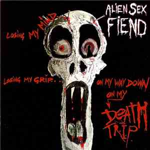 Alien Sex Fiend - Death Trip download flac mp3