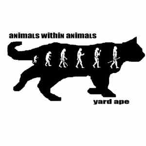 Animals Within Animals - Yard Ape download flac mp3