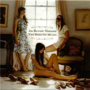 Au Revoir Simone - The Bird Of Music download flac mp3