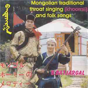 B. Batjargal - Mongolian Traditional Throat Singing and Folk Songs download flac mp3