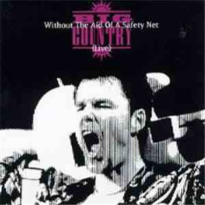 Big Country - Without The Aid Of A Safety Net (Live) download flac mp3